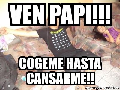 cogeme rico papi|cógeme, Papi in English .